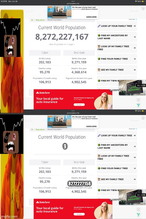 9; 8272227158 | image tagged in world pouplation,frankendoll | made w/ Imgflip meme maker