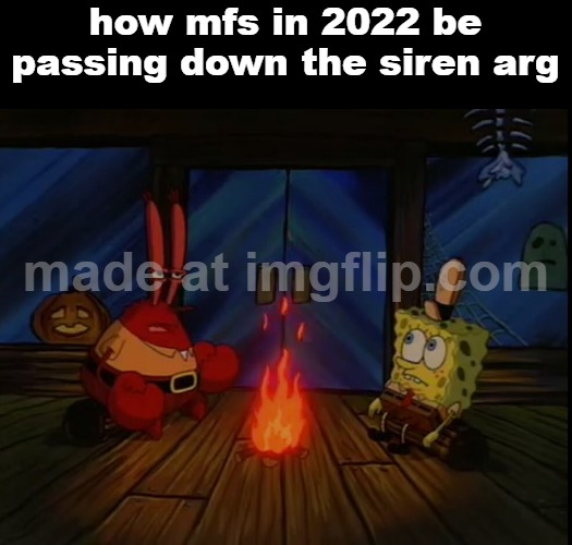 anyone that plays gorilla tag will get this | how mfs in 2022 be passing down the siren arg | image tagged in mr krabs campfire,gorilla tag,pbbv | made w/ Imgflip meme maker