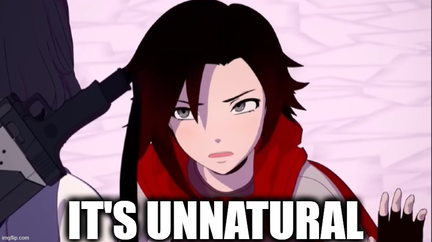 IT'S UNNATURAL | image tagged in rmk | made w/ Imgflip meme maker