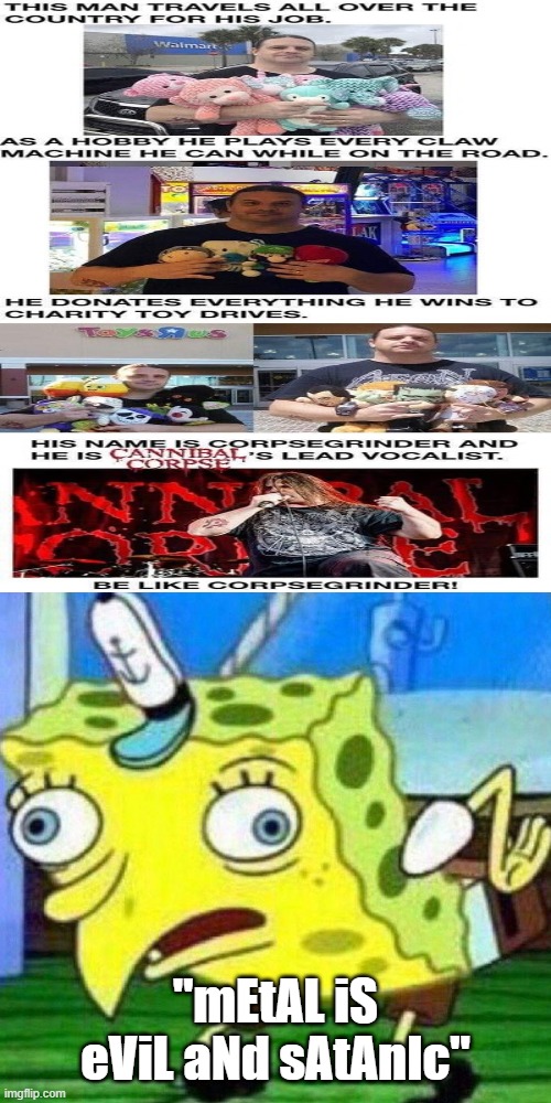 triggerpaul | "mEtAL iS eViL aNd sAtAnIc" | image tagged in triggerpaul,spongebob chicken,spongebob mock,metal,memes,funny | made w/ Imgflip meme maker