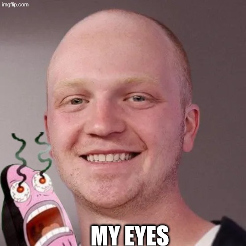 Unspeakable meme | MY EYES | image tagged in memes,unspeakable,mrbeast,spongebob my eyes,funny memes,bald | made w/ Imgflip meme maker