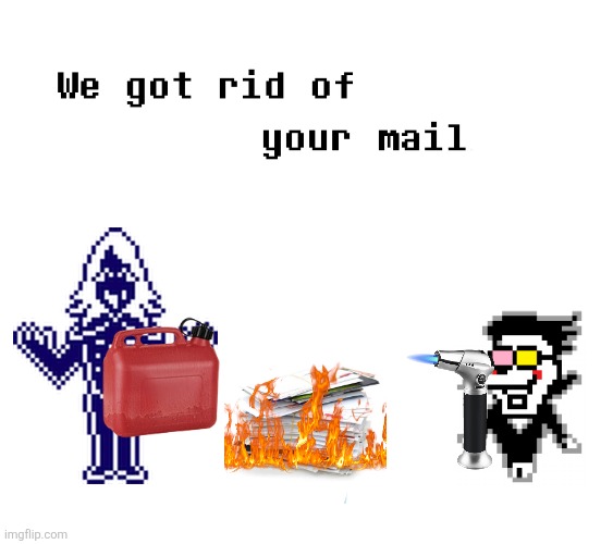 ✨arson✨ | image tagged in we removed the pipebomb in your mailbox | made w/ Imgflip meme maker