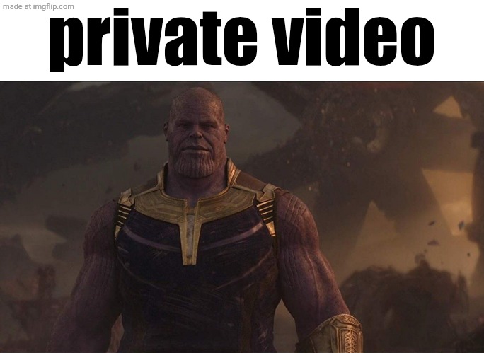 MadTitan Speaks | private video | image tagged in madtitan speaks | made w/ Imgflip meme maker