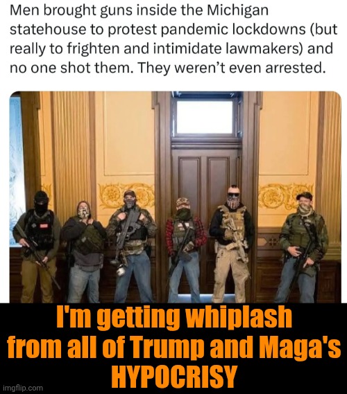 Maga Hypocrites | I'm getting whiplash from all of Trump and Maga's
HYPOCRISY | image tagged in memes,maga,hypocrites,conservative hypocrisy,impeach trump,nazis | made w/ Imgflip meme maker