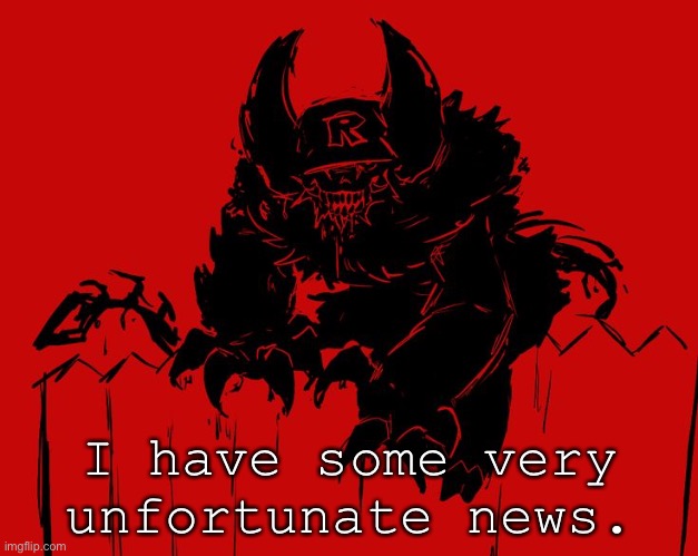 Hey, it’s uh.. been a long time. | I have some very unfortunate news. | image tagged in uh | made w/ Imgflip meme maker