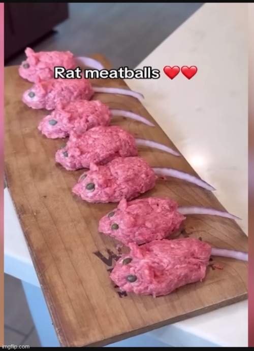 Cursed Food 2: Rat meatballs | made w/ Imgflip meme maker