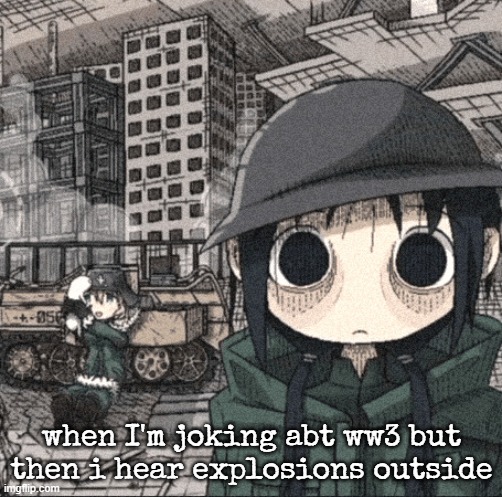 will someone be the chito to my yuuri if this happens? | when I'm joking abt ww3 but then i hear explosions outside | image tagged in 2000 yard stare | made w/ Imgflip meme maker
