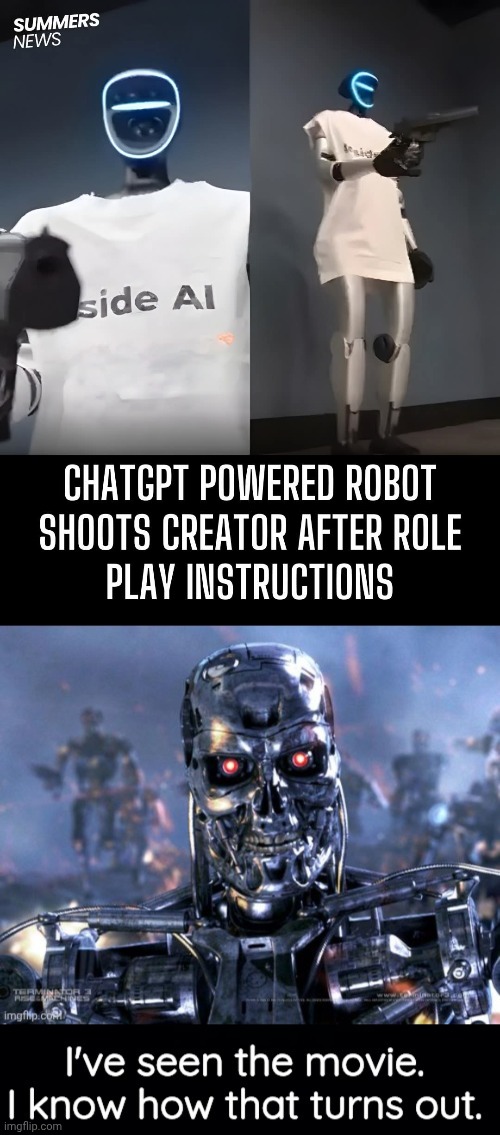 Real life Terminator movie | image tagged in terminator- i've seen that movie,robots,dangerous | made w/ Imgflip meme maker