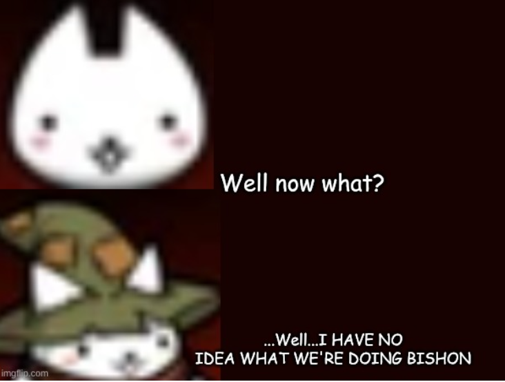I HAVE NO IDEA WHAT WE'RE DOING BISHON Blank Meme Template