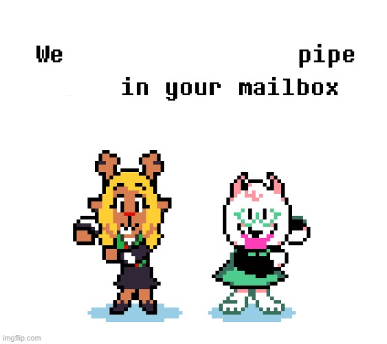 I will not give you context, so make up your own | image tagged in we removed the pipebomb in your mailbox | made w/ Imgflip meme maker