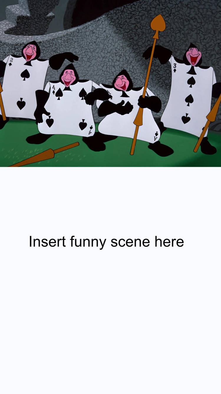 The Card Soldiers laugh at what funny scene? Blank Meme Template