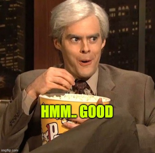 JIM CARREY POP CORN | HMM.. GOOD | image tagged in jim carrey pop corn | made w/ Imgflip meme maker