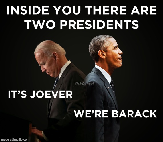 image tagged in inside you there are two presidents | made w/ Imgflip meme maker