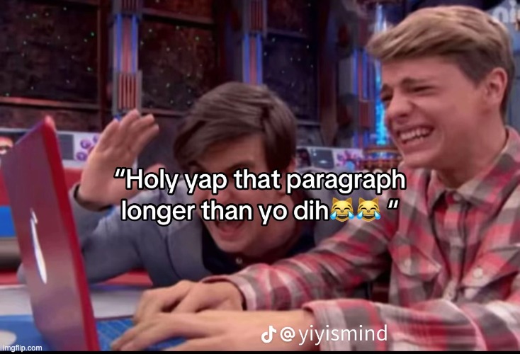 Holy yap | image tagged in holy yap | made w/ Imgflip meme maker
