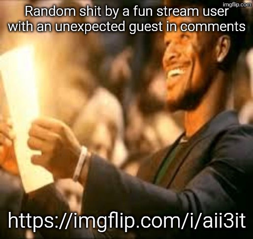 Jimmy butler happy | Random shit by a fun stream user with an unexpected guest in comments; https://imgflip.com/i/aii3it | image tagged in jimmy butler happy | made w/ Imgflip meme maker