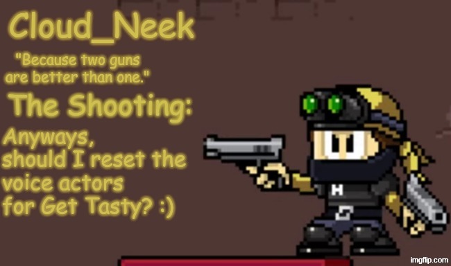 Jay_Neek Announcement Template (Primary) | Anyways, should I reset the voice actors for Get Tasty? :) | image tagged in jay_neek announcement template primary | made w/ Imgflip meme maker