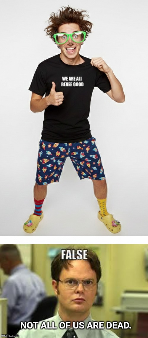 Oh, no! We're all gonna die! | NOT ALL OF US ARE DEAD. | image tagged in dead | made w/ Imgflip meme maker