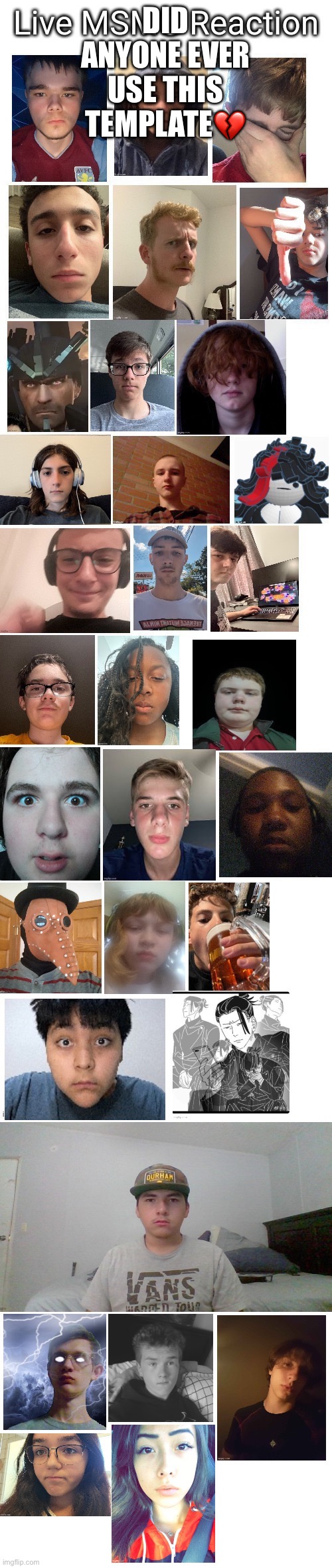 Live msmg reaction | DID ANYONE EVER USE THIS TEMPLATE💔 | image tagged in live msmg reaction | made w/ Imgflip meme maker