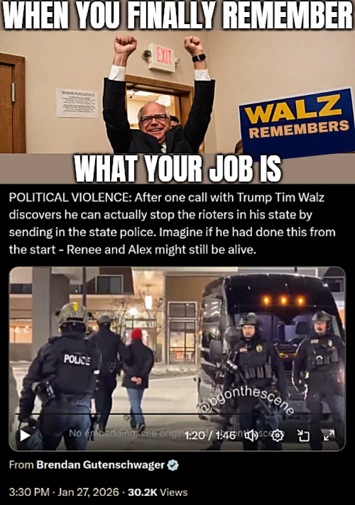 That's a lifesaver... | WHEN YOU FINALLY REMEMBER; REMEMBERS; WHAT YOUR JOB IS | image tagged in riots,illegal immigrants,deportation,democrats,politics | made w/ Imgflip meme maker