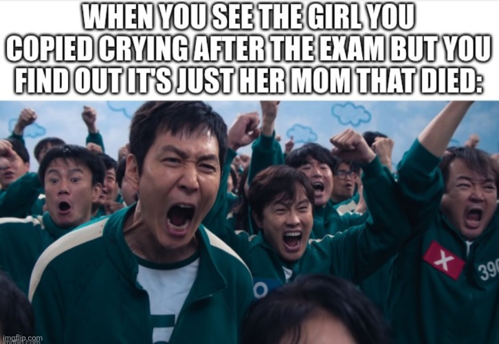 image tagged in dark humor,repost,exams,crying,cheating,death | made w/ Imgflip meme maker