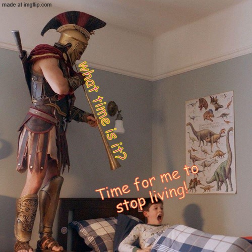 Spartan Soldier Alarm Clock | what time is it? Time for me to
stop living! | image tagged in spartan soldier alarm clock | made w/ Imgflip meme maker