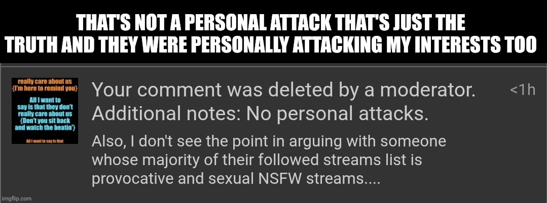 Context: They insulted my MJ interest first and I was the one who got flagged instead of them | THAT'S NOT A PERSONAL ATTACK THAT'S JUST THE TRUTH AND THEY WERE PERSONALLY ATTACKING MY INTERESTS TOO | image tagged in bad moderations | made w/ Imgflip meme maker