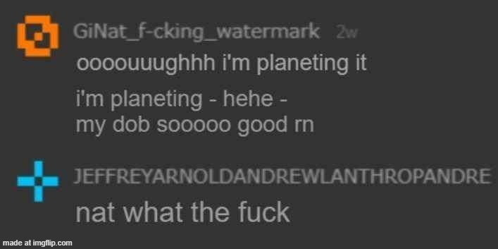 why would nat say this? | made w/ Imgflip meme maker