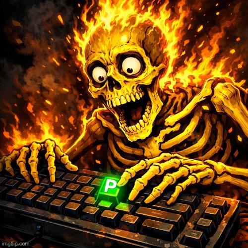 shocked yellow flaming skeleton with keyboard with P highlighted | image tagged in shocked yellow flaming skeleton with keyboard with p highlighted | made w/ Imgflip meme maker