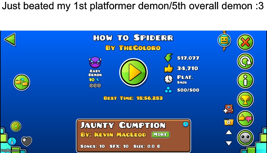 Just beated my 1st platformer demon/5th overall demon :3 | made w/ Imgflip meme maker
