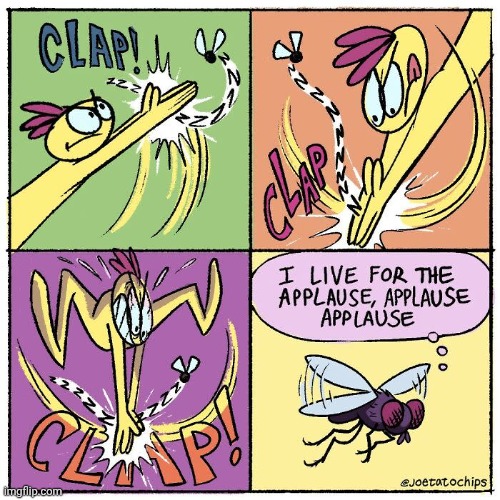 A round of applause | image tagged in applause,bug,clap,clapping,comics,comics/cartoons | made w/ Imgflip meme maker