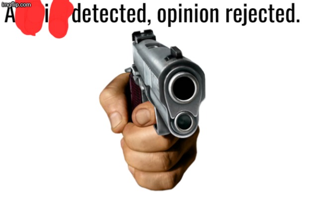 Atheist Detected, Opinion Rejected | image tagged in atheist detected opinion rejected | made w/ Imgflip meme maker
