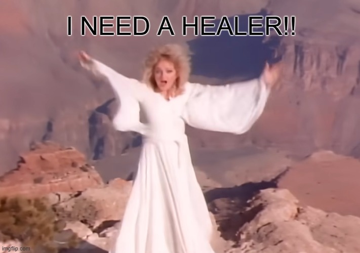 need a healer | I NEED A HEALER!! | image tagged in memes,i bet he's thinking about other women,bonnie | made w/ Imgflip meme maker