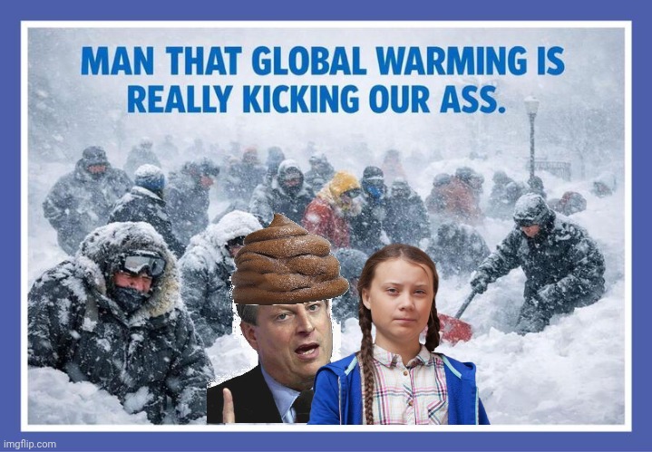 Global Warming is failing badly | image tagged in al gore,greta thunberg,global warming,scam | made w/ Imgflip meme maker