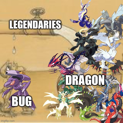 Pokémon slander 3 | LEGENDARIES; DRAGON; BUG | image tagged in fat man drinking from pipe | made w/ Imgflip meme maker