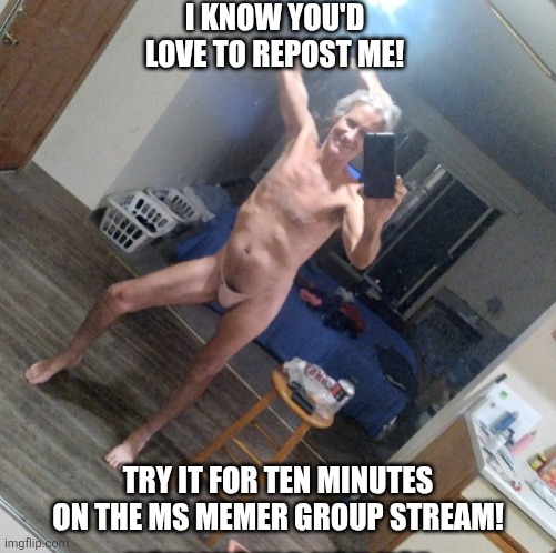 How would you caption me? | I KNOW YOU'D LOVE TO REPOST ME! TRY IT FOR TEN MINUTES ON THE MS MEMER GROUP STREAM! | image tagged in jeffrey | made w/ Imgflip meme maker