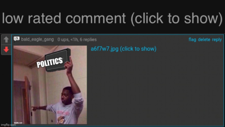 "Politics" | image tagged in low rated comment dark mode version,false,low rated comment | made w/ Imgflip meme maker