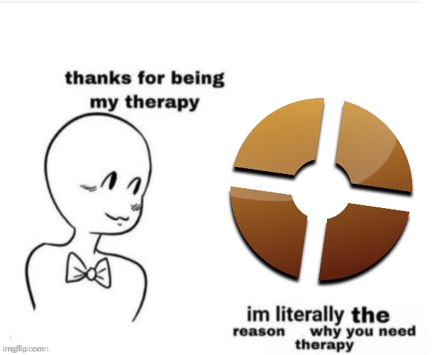 I suck at shooters | image tagged in thanks for being my therapy | made w/ Imgflip meme maker