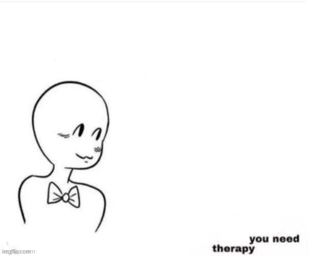 Thanks for being my therapy | image tagged in thanks for being my therapy | made w/ Imgflip meme maker