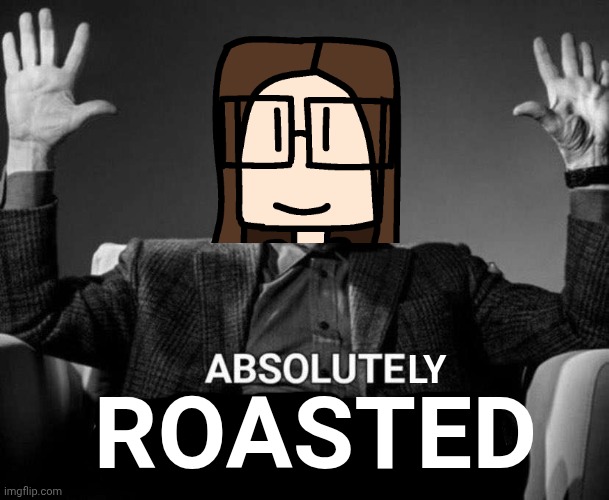 Martin Scorsese Absolute Cinema | LY ROASTED | image tagged in martin scorsese absolute cinema | made w/ Imgflip meme maker
