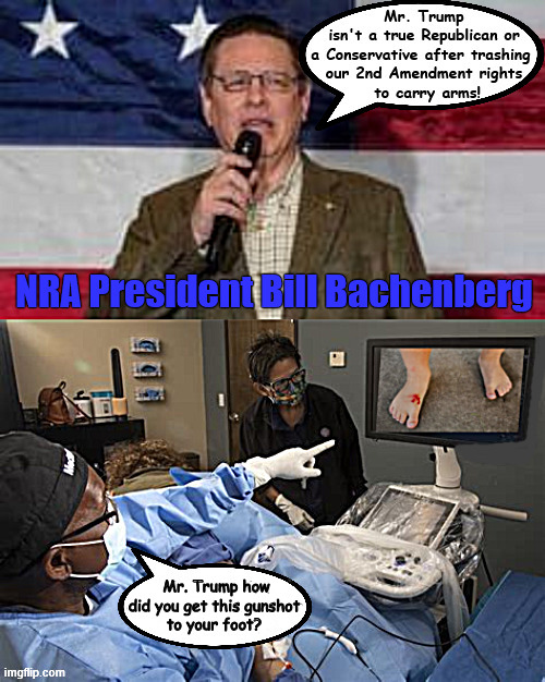 Trump shot himself in the foot again | Mr. Trump how
 did you get this gunshot 

to your foot? | image tagged in trump shot himself in the foot again,2nd amendment trashed by trump,whole in foot,nra disapproved,trump goes to the doctor again | made w/ Imgflip meme maker