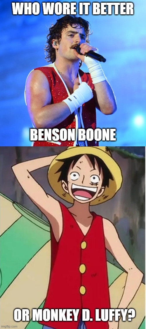 Who Wore It Better Wednesday #299 - Red vests | WHO WORE IT BETTER; BENSON BOONE; OR MONKEY D. LUFFY? | image tagged in memes,who wore it better,benson boone,one piece,singers,anime | made w/ Imgflip meme maker
