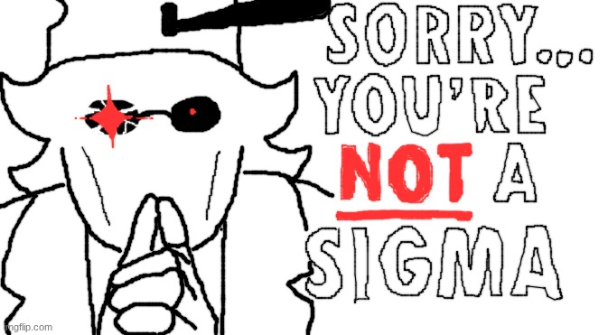 Sorry... You're NOT a Sigma (Ducc version) Blank Meme Template