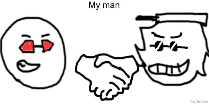 My man | made w/ Imgflip meme maker