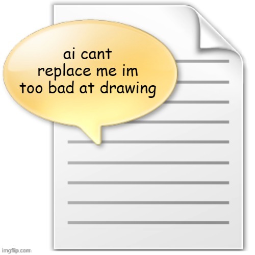 tgwesdfx | ai cant replace me im too bad at drawing | image tagged in tgwesdfx | made w/ Imgflip meme maker
