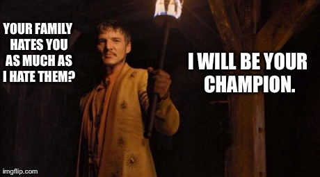 I will be your champion.  | YOUR FAMILY HATES YOU AS MUCH AS I HATE THEM? I WILL BE YOUR CHAMPION. | image tagged in i will be your champion | made w/ Imgflip meme maker