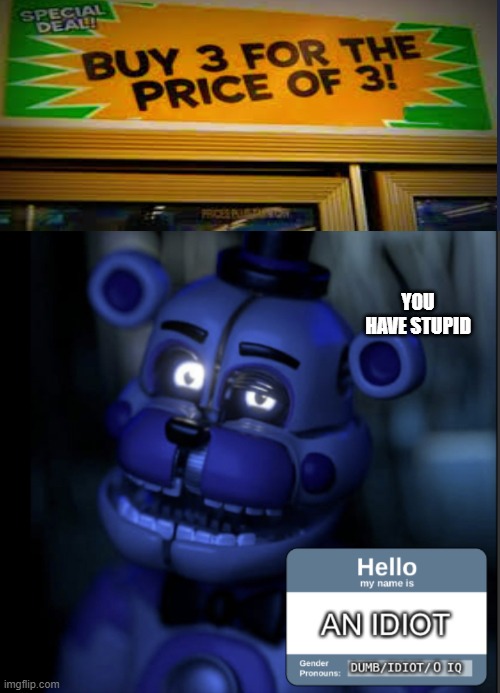 Congrats bro, here is an idiot card | YOU HAVE STUPID | image tagged in congratulations here s an idiot card | made w/ Imgflip meme maker