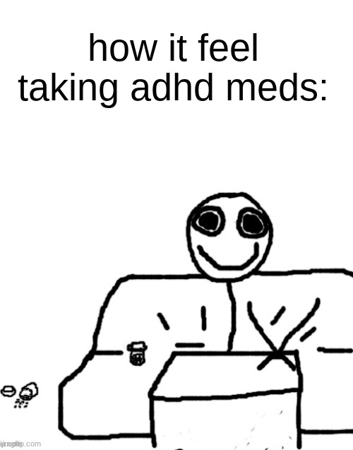 I love you king netanyahu. prescribe me more of this white crystalline gold | how it feel taking adhd meds: | made w/ Imgflip meme maker