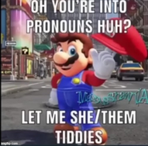 Listen to him. | image tagged in tiddies | made w/ Imgflip meme maker