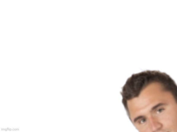 image tagged in blank white template | made w/ Imgflip meme maker