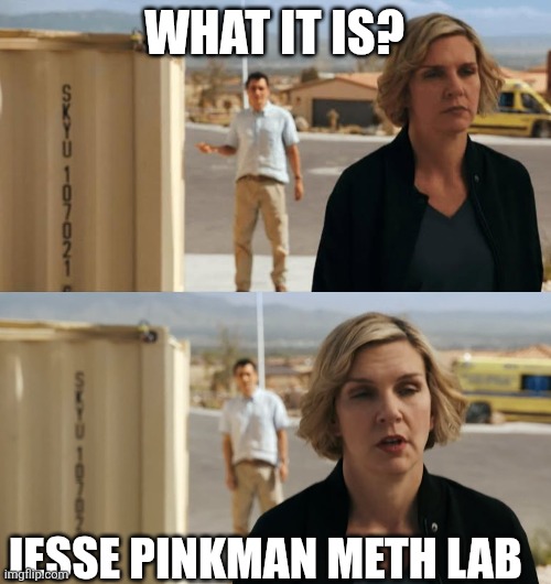 Pluribus/breaking bad | WHAT IT IS? JESSE PINKMAN METH LAB | image tagged in pluribus,breaking bad,jesse pinkman,carol sturka | made w/ Imgflip meme maker